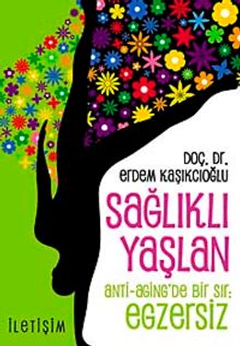 Sağlıklı Yaşlan / Anti-Aging'de Bir Sır: Egzersiz