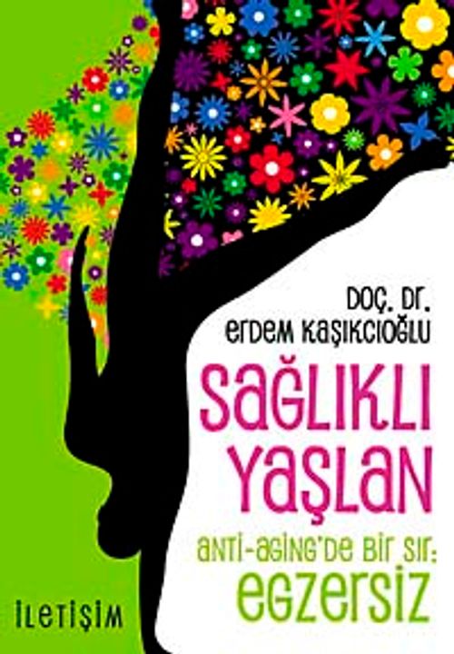 Sağlıklı Yaşlan / Anti-Aging'de Bir Sır: Egzersiz