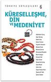 Türkiye Söyleşileri 6 / Küreselleşme Din ve Medeniyet