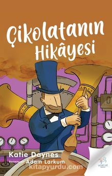 Çikolatanın Hikayesi - Katie Daynes