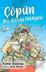 Çöpün Pis Kokulu Hikayesi 