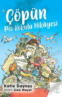 Çöpün Pis Kokulu Hikayesi 