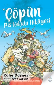 Çöpün Pis Kokulu Hikayesi - Katie Daynes