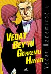 Vedat Bey'in G&ouml;rkemli Hayatı