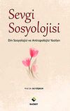 Sevgi Sosyolojisi & Din Sosyolojisi ve Antropolojisi Yazıları