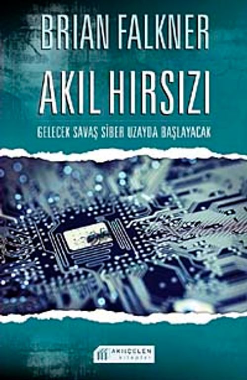 Akıl Hırsızı & Gelecek Savaş Siber Uzayda Başlayacak
