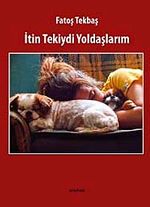İtin Tekiydi Yoldaşlarım