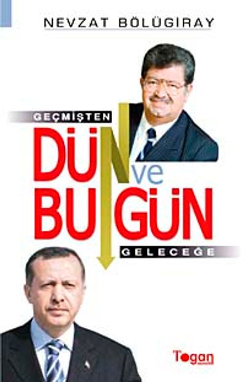 Dün ve Bugün & Geçmişten Günümüze