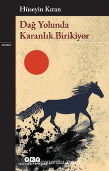 Dağ Yolunda Karanlık Birikiyor - Hüseyin Kıran