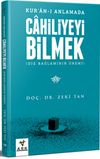 Kur&rsquo;an-ı Anlamada Cahiliyeyi Bilmek