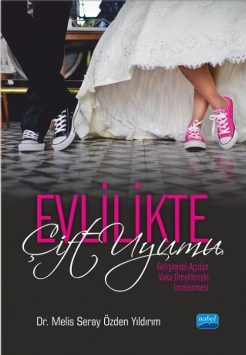 Evlilikte Çift Uyumu & Gelişimsel Açıdan Vaka Örnekleriyle İncelenmesi