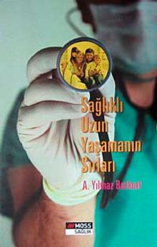 Sağlıklı Uzun Yaşamanın Sırları