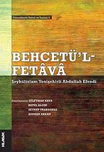 Behcetü'l Fetava-Şeyhülislam Yenişehirli Abdullah Efendi & Osmanlılarda Hukuk ve Toplum 3