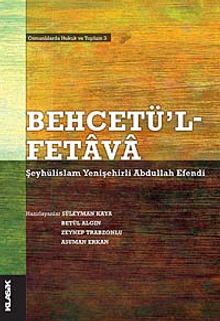Behcetü'l Fetava-Şeyhülislam Yenişehirli Abdullah Efendi & Osmanlılarda Hukuk ve Toplum 3