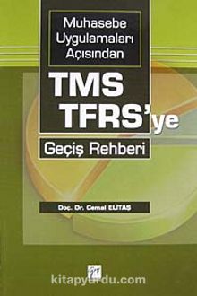 Muhasebe Uygulamaları Açısından TMS TFRS'ye Geçiş Rehberi