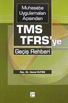 Muhasebe Uygulamaları A&ccedil;ısından TMS TFRS'ye Ge&ccedil;iş Rehberi