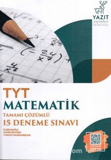 TYT Matematik Tamamı Çözümlü 15 Deneme Sınavı - Kolektif
