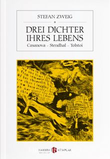 Drei Dichter ihres Lebens (Casanova - Stendhal - Tolstoi) - Stefan Zweig