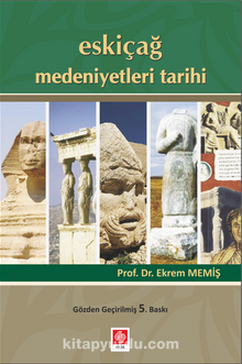 Eskiçağ Medeniyetleri Tarihi - Prof. Dr. Ekrem Memiş