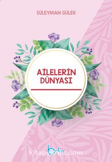 Ailelerin Dünyası - Süleyman Gülek