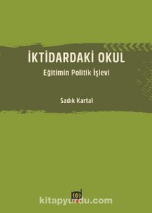 İktidardaki Okul - Yard. Doç. Dr. Sadık Kartal