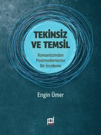Tekinsiz ve Temsil & Romantizmden Postmodernizme Bir İnceleme