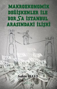 Makroekonomik değişkenler ile borsa ıstanbul arasındakı ilişki
