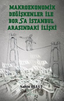 Makroekonomik değişkenler ile borsa ıstanbul arasındakı ilişki