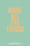 Make All The Things (Su Yeşil)