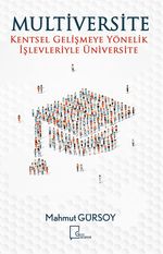 Multiversite Kentsel Gelişmeye Yönelik İşlevleriyle Üniversite