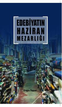 Edebiyatın Haziran Mezarlığı