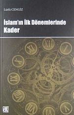İslam'ın İlk Dönemlerinde Kader