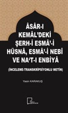 Asar-ı Kemal'deki Şerh-i Esma-i Hüsna Esma-i Nebi ve Na't-ı Enbiya