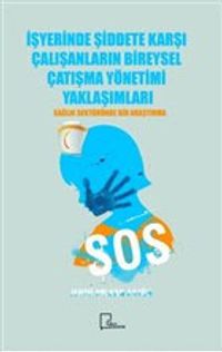 İşyerinde Şiddete Karşı Çalışanların Bireysel Çatışma Yönetimi Yaklaşımları