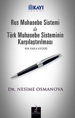 Rus Muhasebe Sistemi ile Türk Muhasebe Sisteminin Karşılaştırılması & Bir Vak'a Etüdü