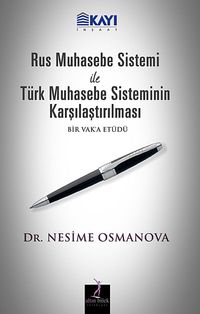 Rus Muhasebe Sistemi ile Türk Muhasebe Sisteminin Karşılaştırılması & Bir Vak'a Etüdü
