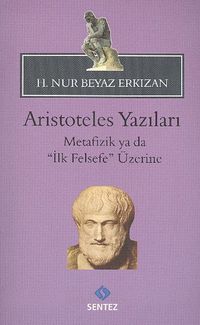 Aristoteles Yazıları & Metafizik ya da "İlk Felsefe" Üzerine