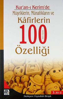 Kur'an-ı Kerim'de Müşriklerin, Münafıkların ve Kafirlerin 100 den Fazla Özelliği