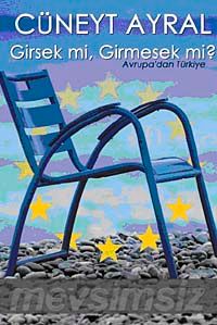 Girsek mi, Girmesek mi? & Avrupa'dan Türkiye