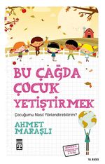 Bu Çağda Çocuk Yetiştirmek / Çocuğumu Nasıl Yönlendirebilirim?