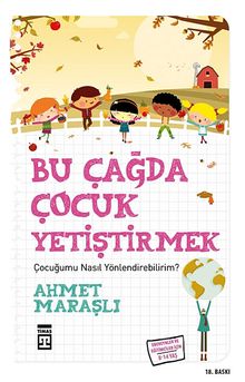 Bu Çağda Çocuk Yetiştirmek / Çocuğumu Nasıl Yönlendirebilirim?