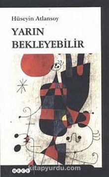Yarın Bekleyebilir - Hüseyin Atlansoy