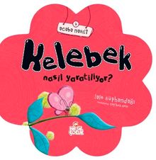 Kelebek Nasıl Yaratılıyor?