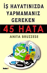İş Hayatınızda  Yapmamanız Gereken 45 Hata