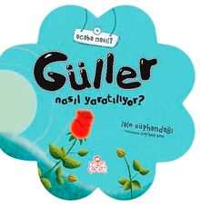 Güller Nasıl Yaratılıyor?
