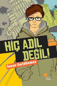 Hiç Adil Değil!