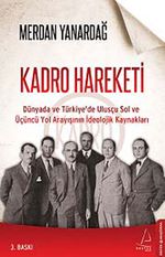 Kadro Hareketi & Dünyada ve Türkiye'de Ulusçu Sol ve Üçüncü Yol Arayışının İdeolojik Kaynakları