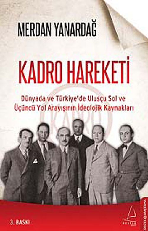 Kadro Hareketi & Dünyada ve Türkiye'de Ulusçu Sol ve Üçüncü Yol Arayışının İdeolojik Kaynakları