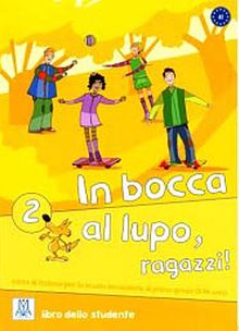 In bocca al lupo ragazzi! 2 A2 (Kitap+CD) Orta Seviyede İtalyanca (11-14 yaş)