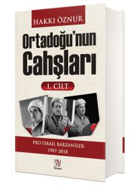 Ortadoğu'nun Cahşları (1. Cilt) & Pro İsrail Barzaniler 1907-2018